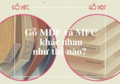 Tư vấn so sánh gỗ MDF và MFC